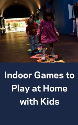 21 Fun Indoor Games for Kids Aged 3 to 12 Years